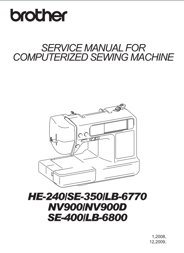 Brother Parts and Service Manuals - HE240, SE350, SE400, LB6770, LB6800, NV900D AND NV900
