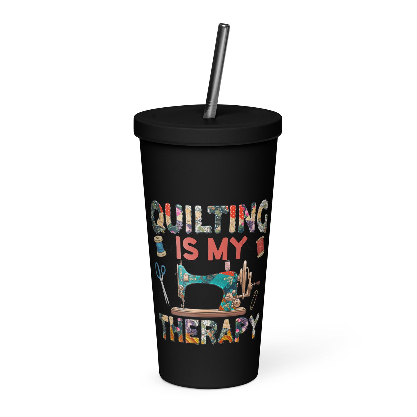 Quilting is My Therapy Insulated tumbler with a straw