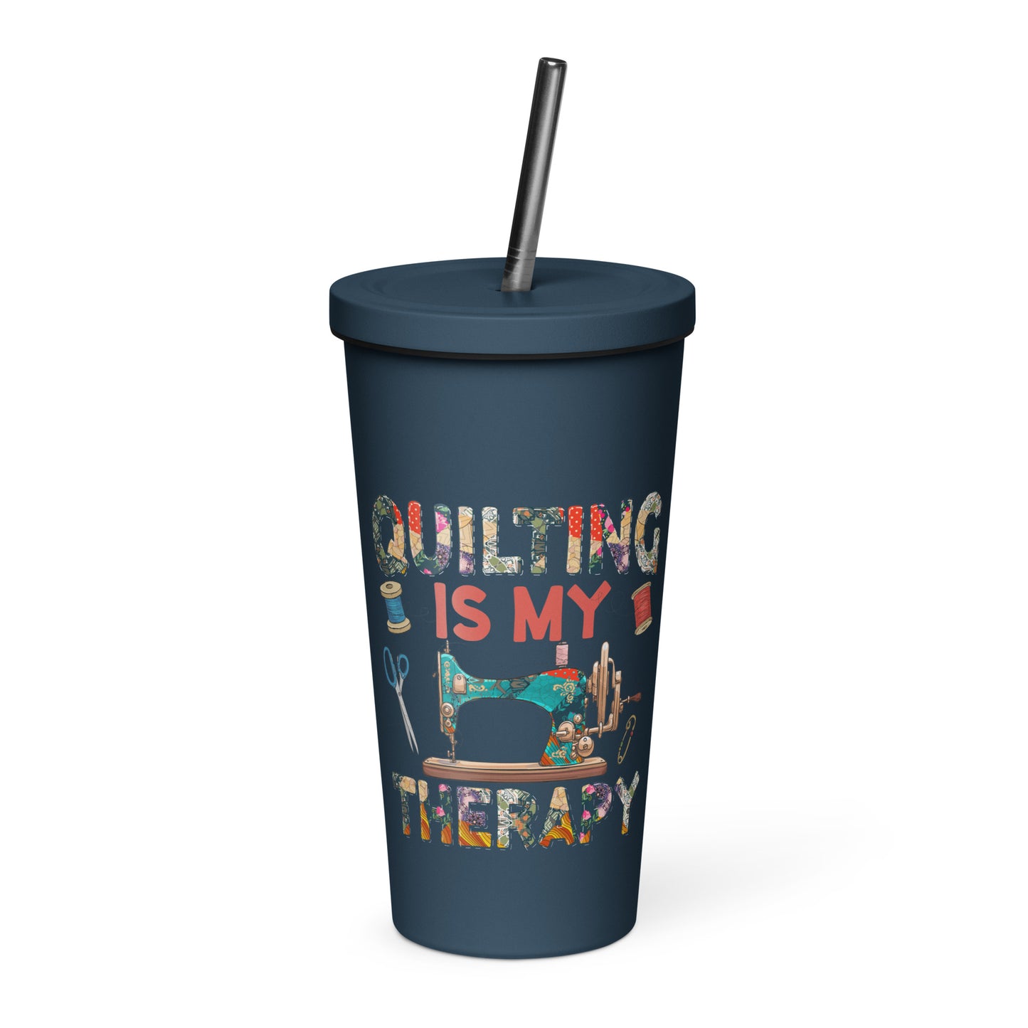 Quilting is My Therapy Insulated tumbler with a straw