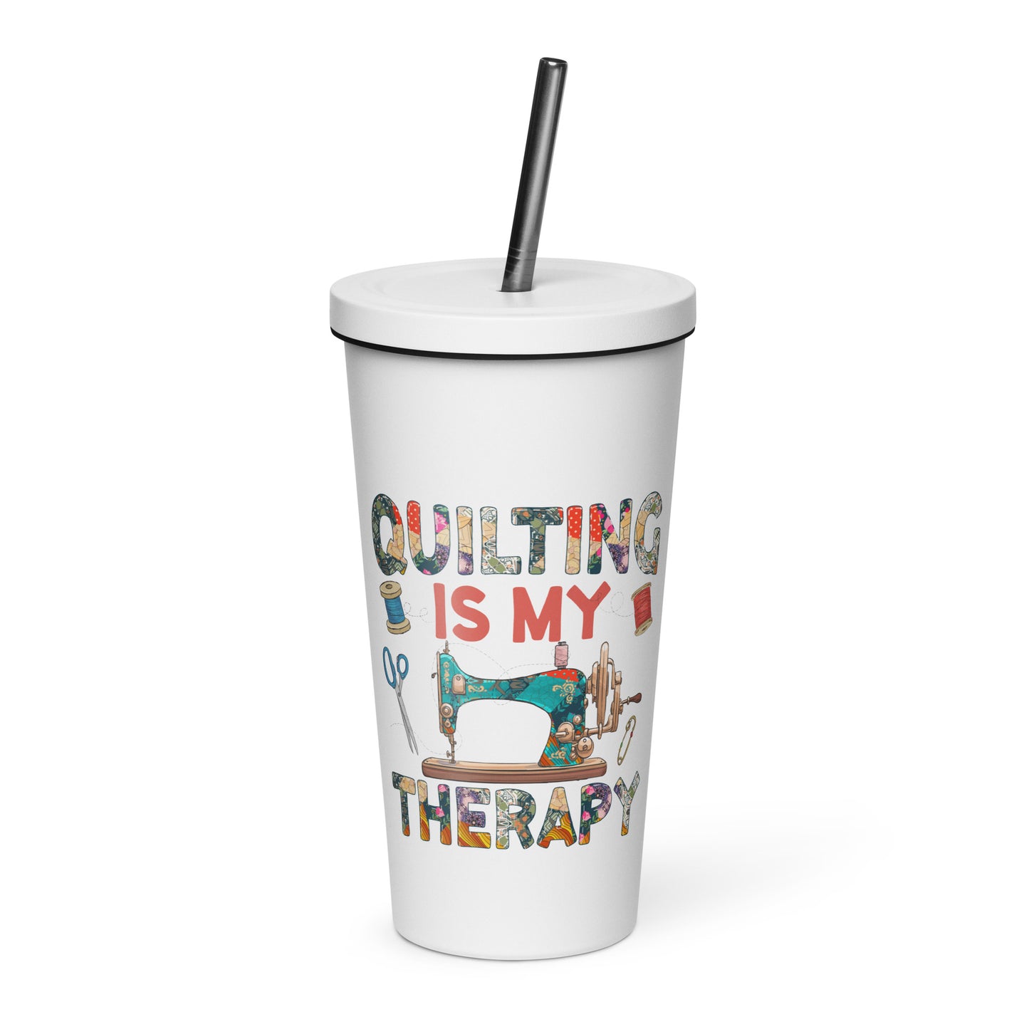 Quilting is My Therapy Insulated tumbler with a straw