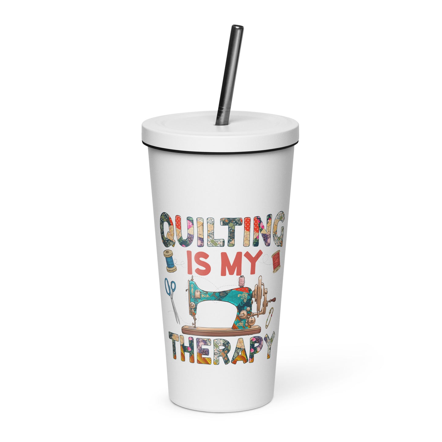Quilting is My Therapy Insulated tumbler with a straw