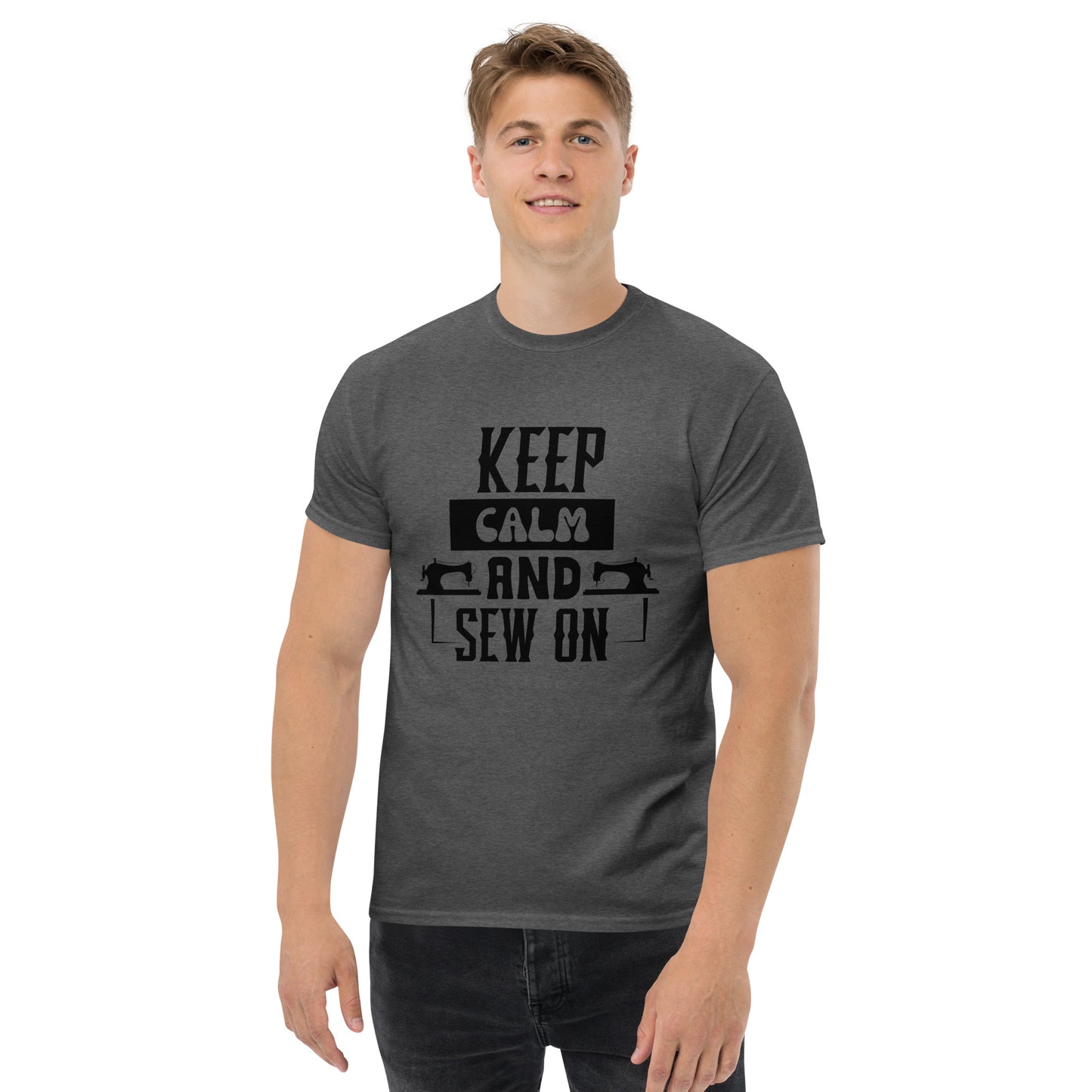 Keep Calm And Sew ON Unisex classic tee