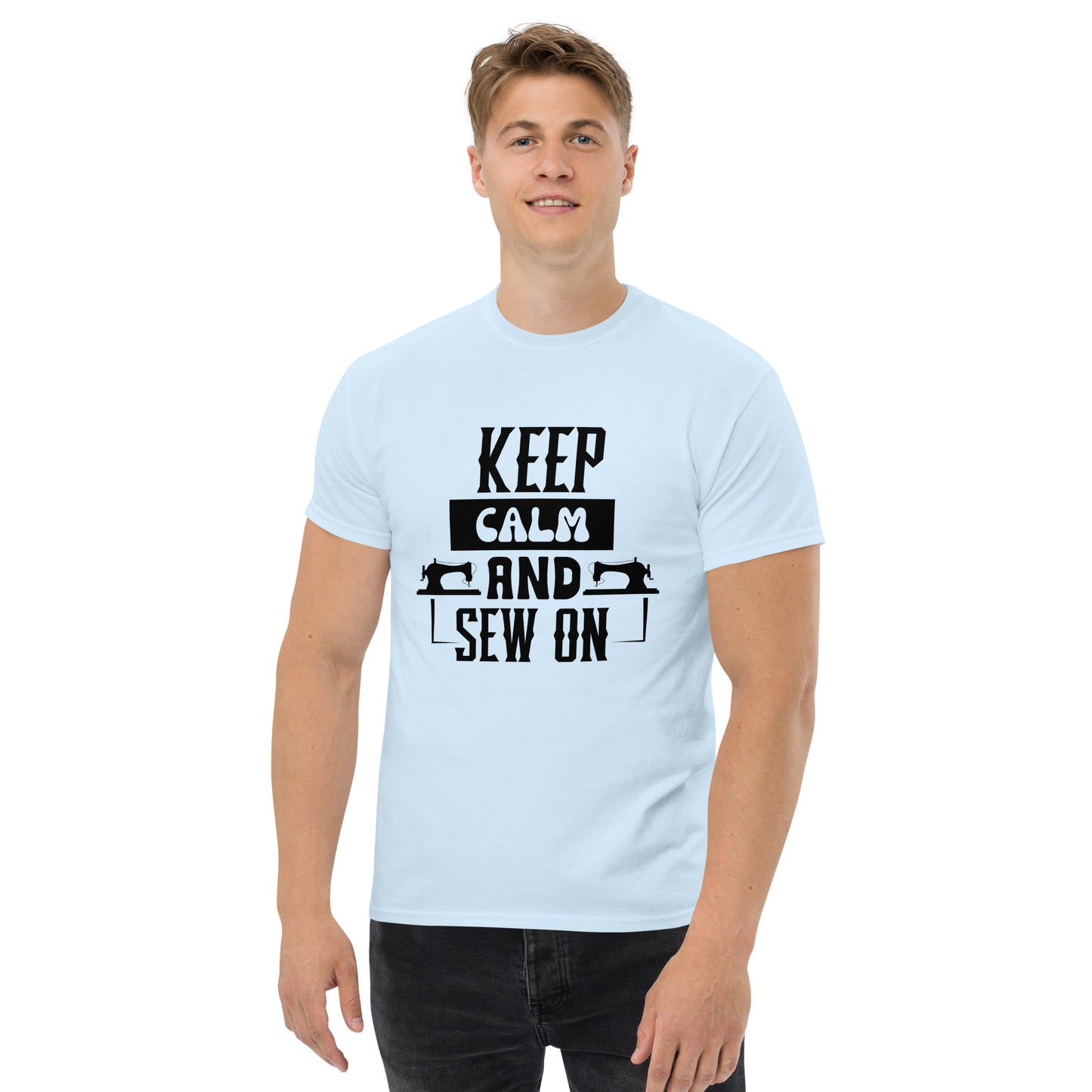 Keep Calm And Sew ON Unisex classic tee
