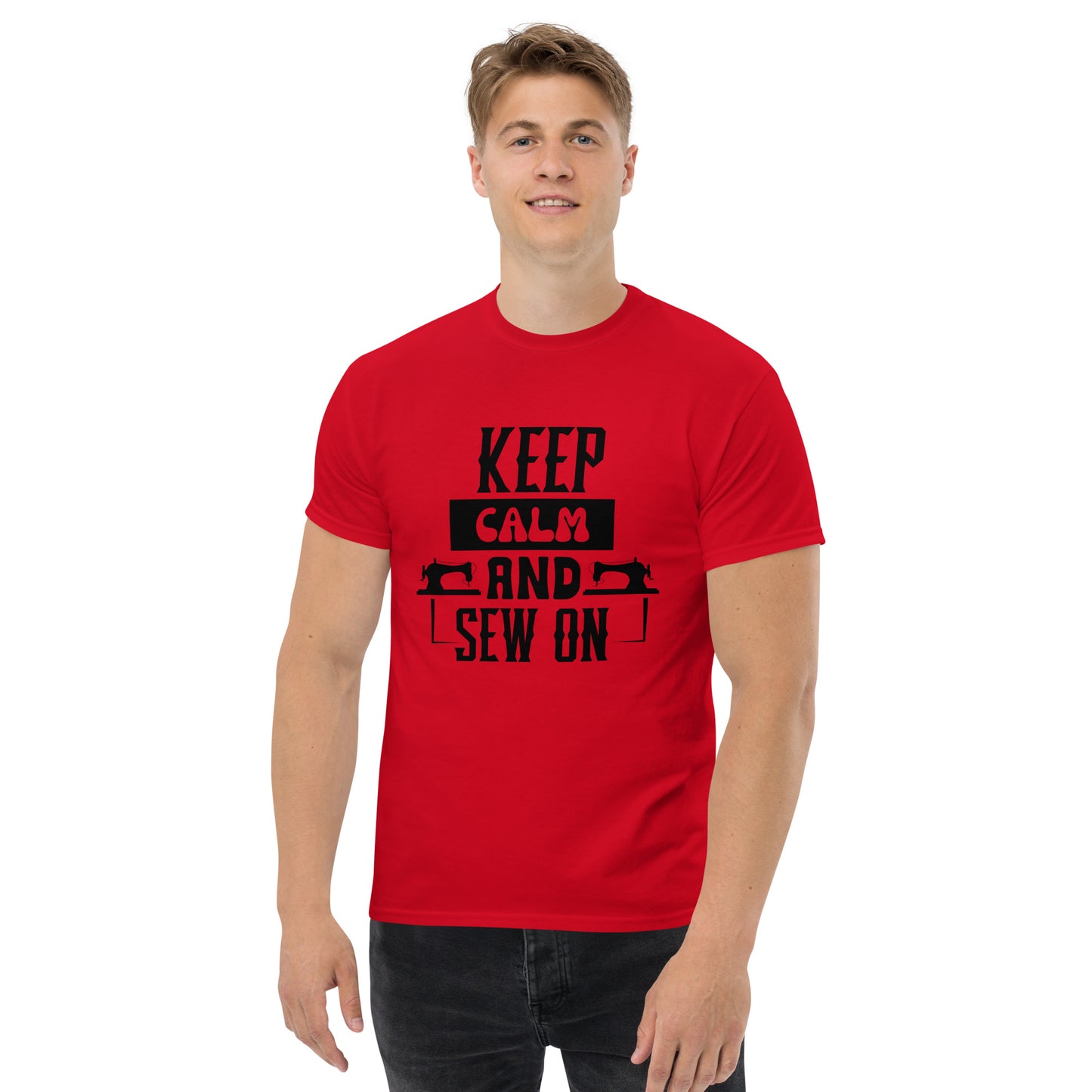 Keep Calm And Sew ON Unisex classic tee