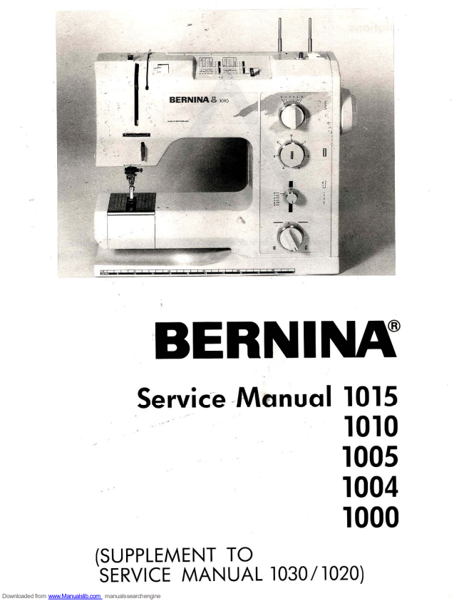Bernina  Service Manuals - 1000, 1004, 1005, 1010, 1015, 1020, 1030