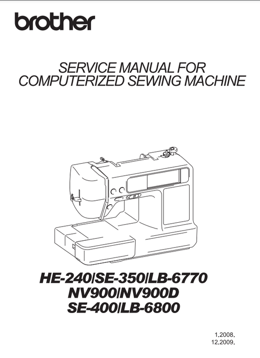 Brother Parts and Service Manuals - HE240, SE350, SE400, LB6770, LB6800, NV900D AND NV900